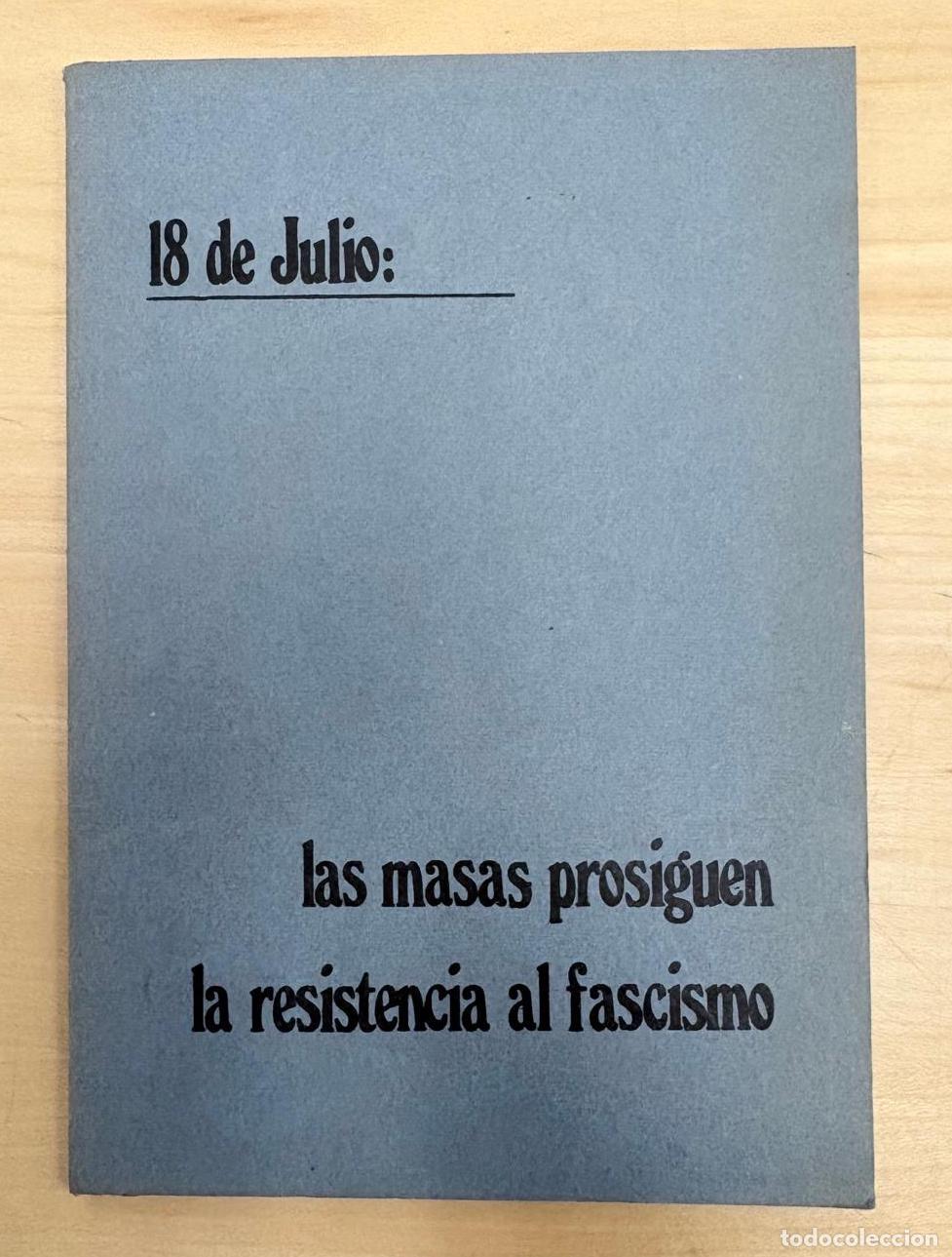 Libros de segunda mano: 18 DE JULIO: LAS MASAS PROSIGUEN LA RESISTENCIA AL FASCISMO. PARTIDO COMUNISTA DE ESPA&Ntilde;A, 1976