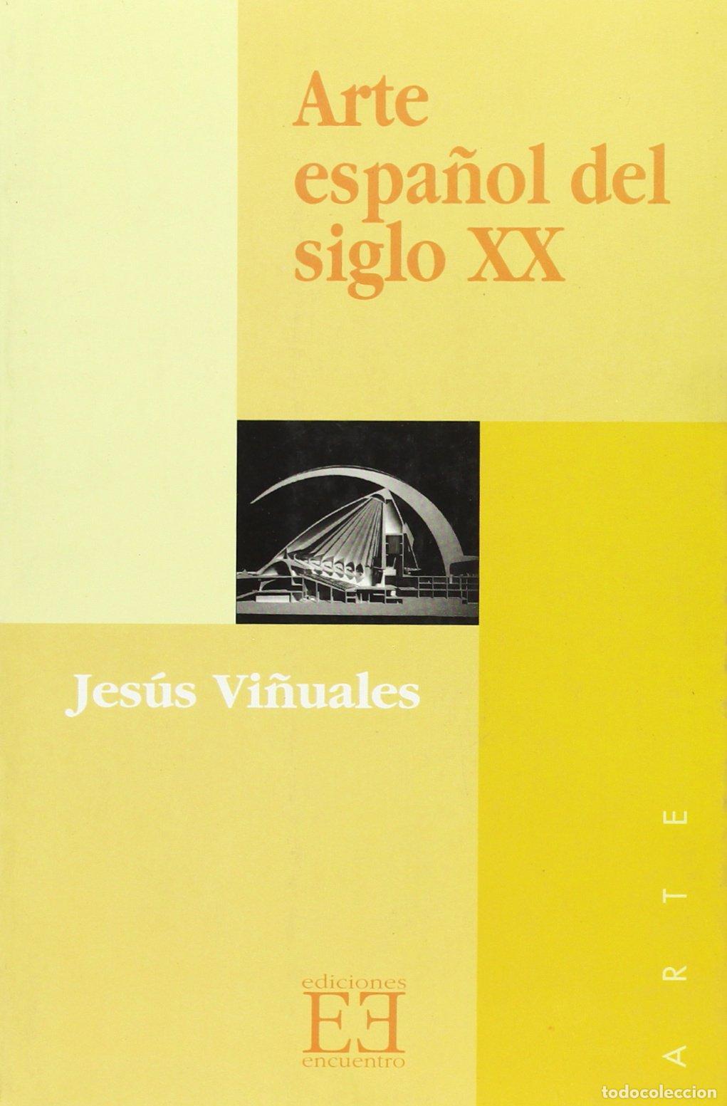 Libros de segunda mano: Arte espa&ntilde;ol del siglo XX: 124 (Ensayo)