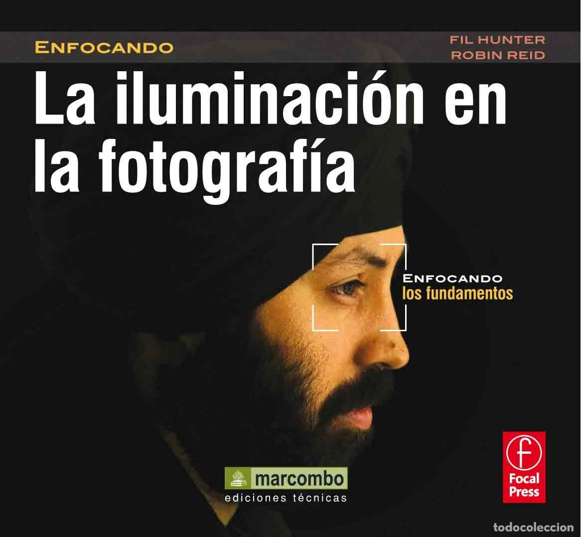 Libros de segunda mano: La Iluminaci&oacute;n en la Fotograf&iacute;a: Enfocando los Fundamentos: 1