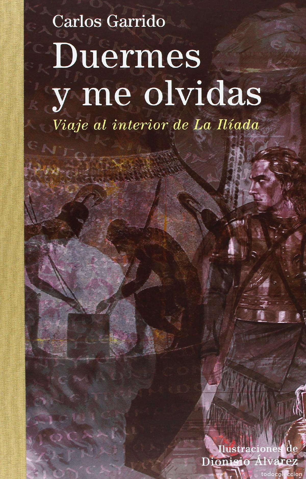 Libros de segunda mano: Duermes y me olvidas: Viaje al interior de La Il&iacute;ada: 1 (Ares y Mares)