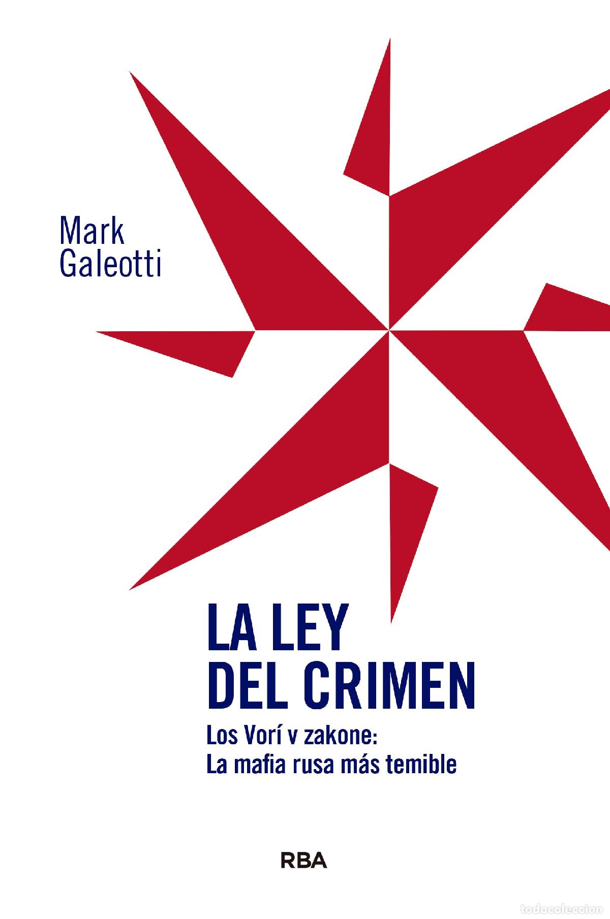 Libros de segunda mano: La ley del crimen: Los Vor&iacute; v zakone: La mafia rusa m&aacute;s temible (HISTORIA)