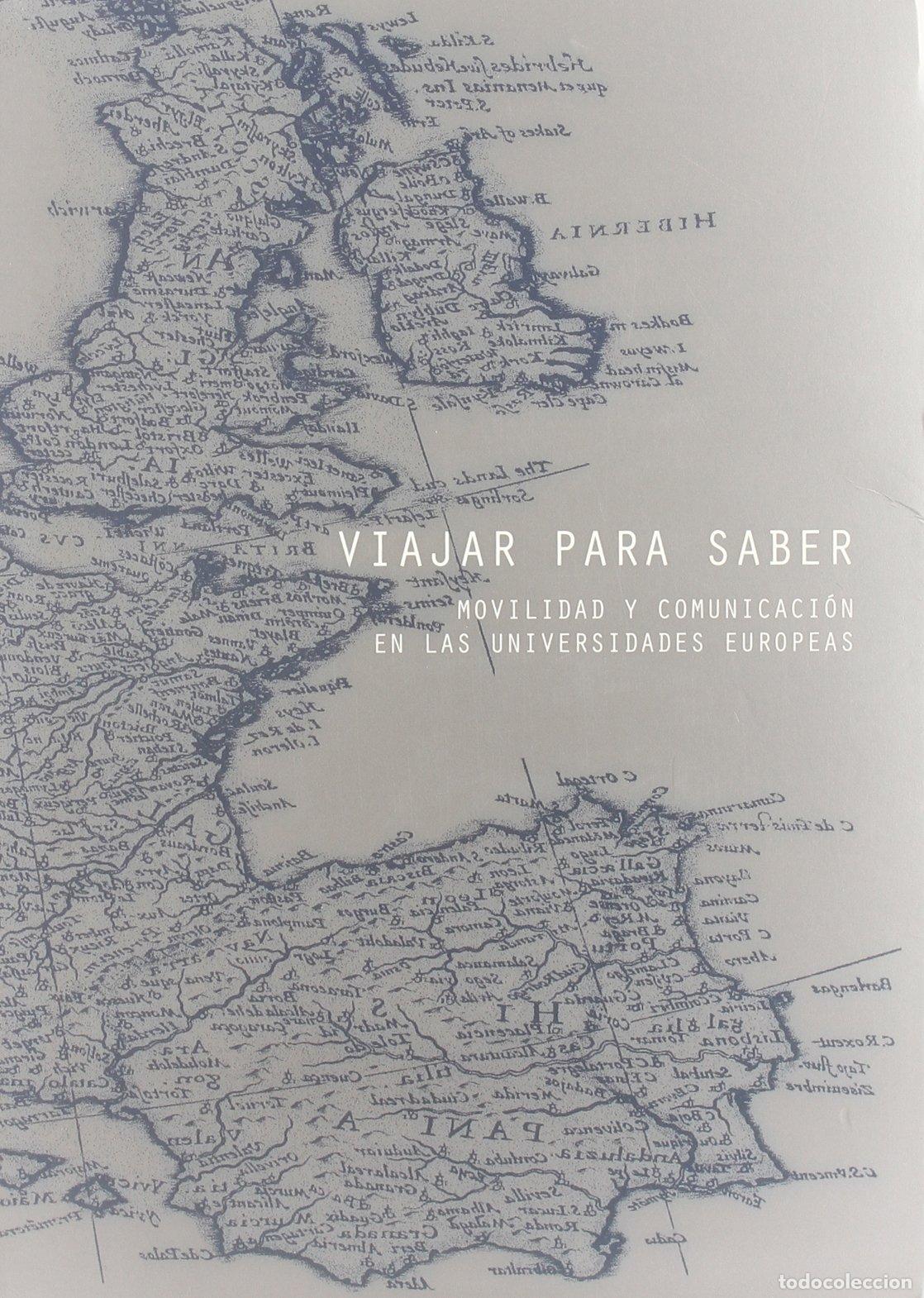 Libros de segunda mano: Viajar para saber: Movilidad y comunicaci&oacute;n en las universidades europeas (Cat&agrave;legs d'exposicions)