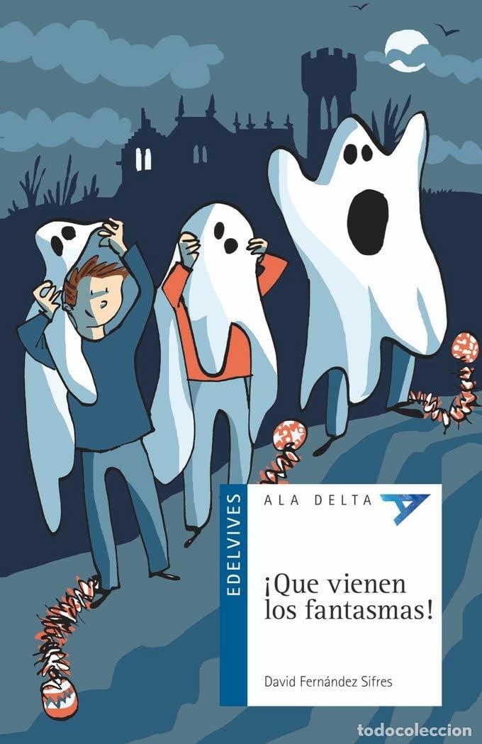 Libros de segunda mano: &iexcl;Que vienen los fantasmas!: 94 (Ala Delta - Serie azul)