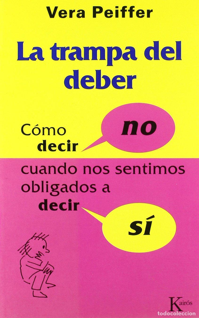 Libros de segunda mano: La trampa del deber: Como Decir No, Cuando Siente Que Deberia Decir Si, La (ENSAYO)
