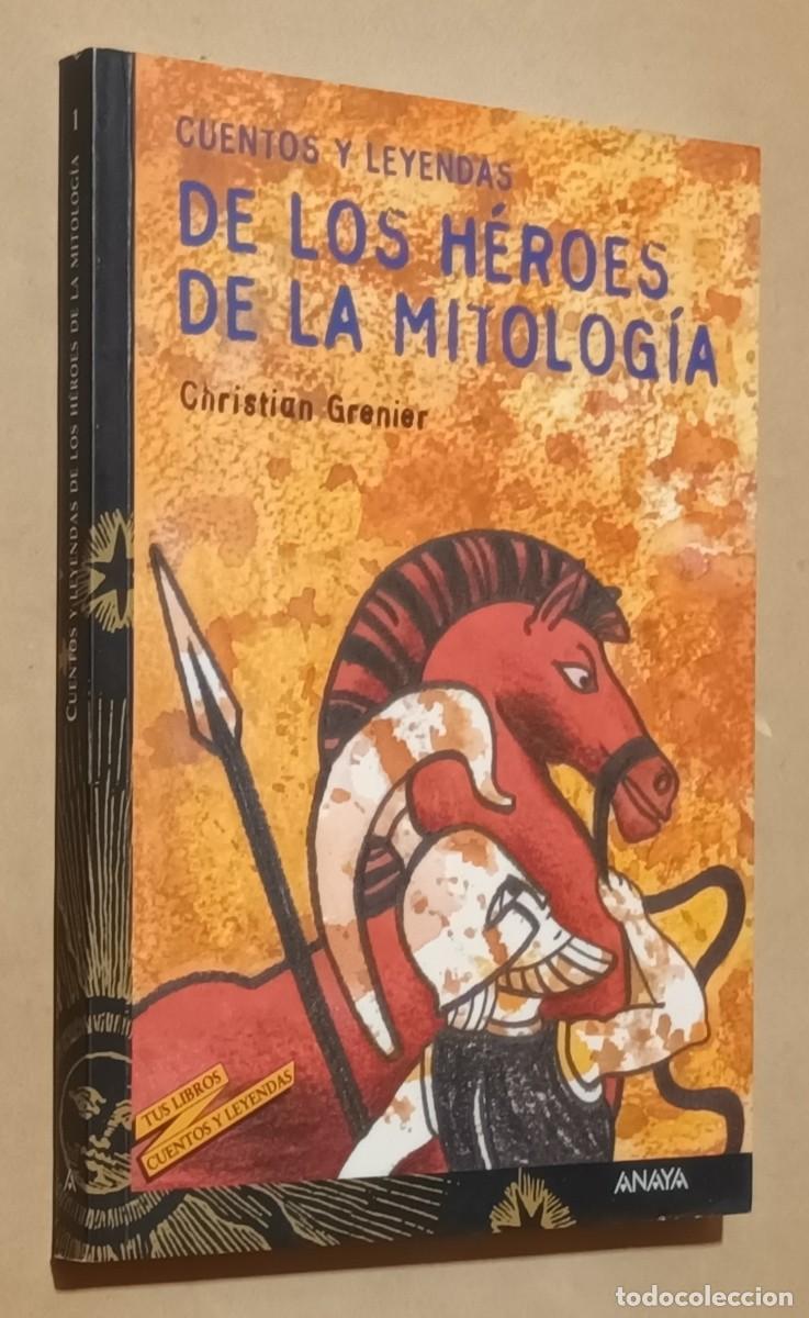 Libros de segunda mano: CUENTOS Y LEYENDAS DE LOS H&Eacute;ROES DE LA MITOLOG&Iacute;A - CHRISTIAN GRENIER - ANAYA - 2019