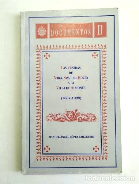 Libri di seconda mano: Las venidas de Ntra. Sra. del Roc&iacute;o a la Villa de Almonte (1607-1998) Huelva