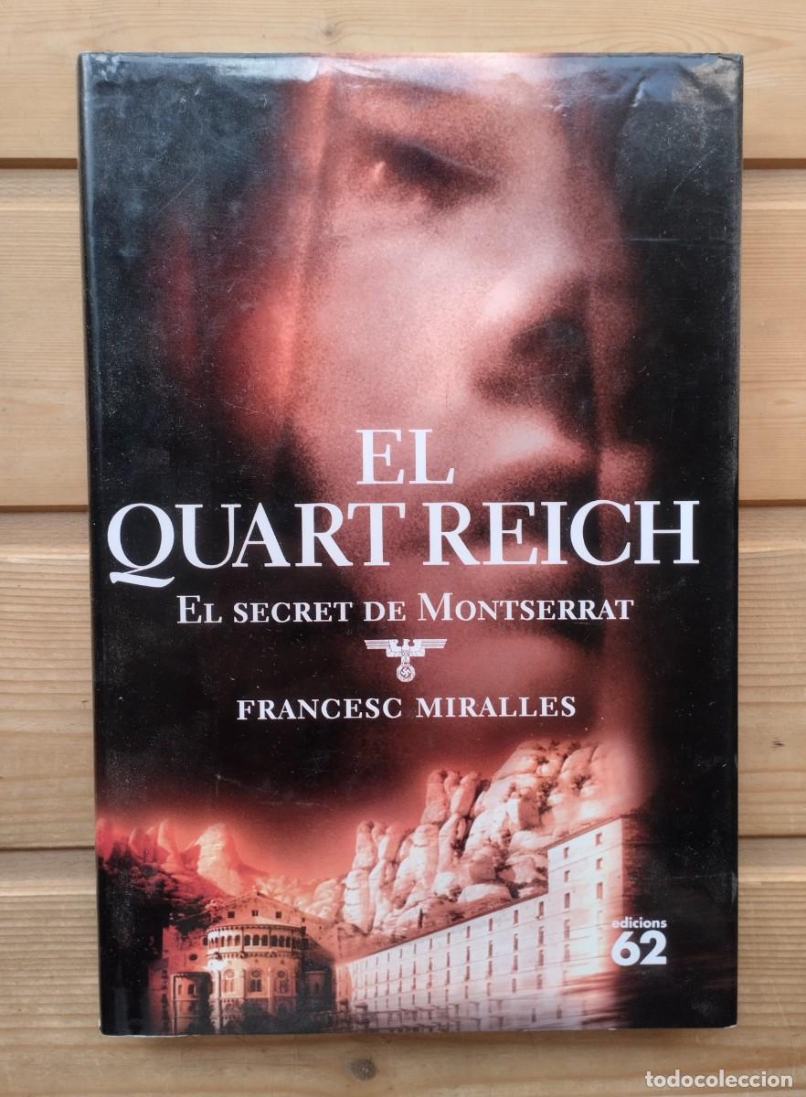 Libros de segunda mano: Libro El Quart Reich. El Secret de Montserrat de Francesc Miralles. 2007, Edicions 62, S.A.