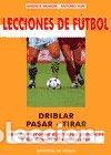 Libros de segunda mano: Lecciones de futbol : driblar, pasar, tirar