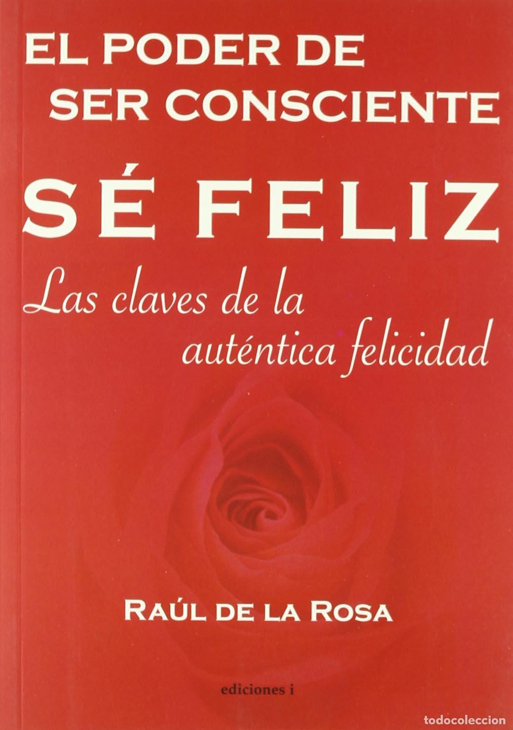 Libros de segunda mano: S&eacute; Feliz, El Poder De Ser Consciente
