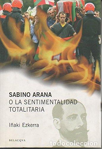 Libros de segunda mano: Sabino arana o la sentimentalidad totalitaria