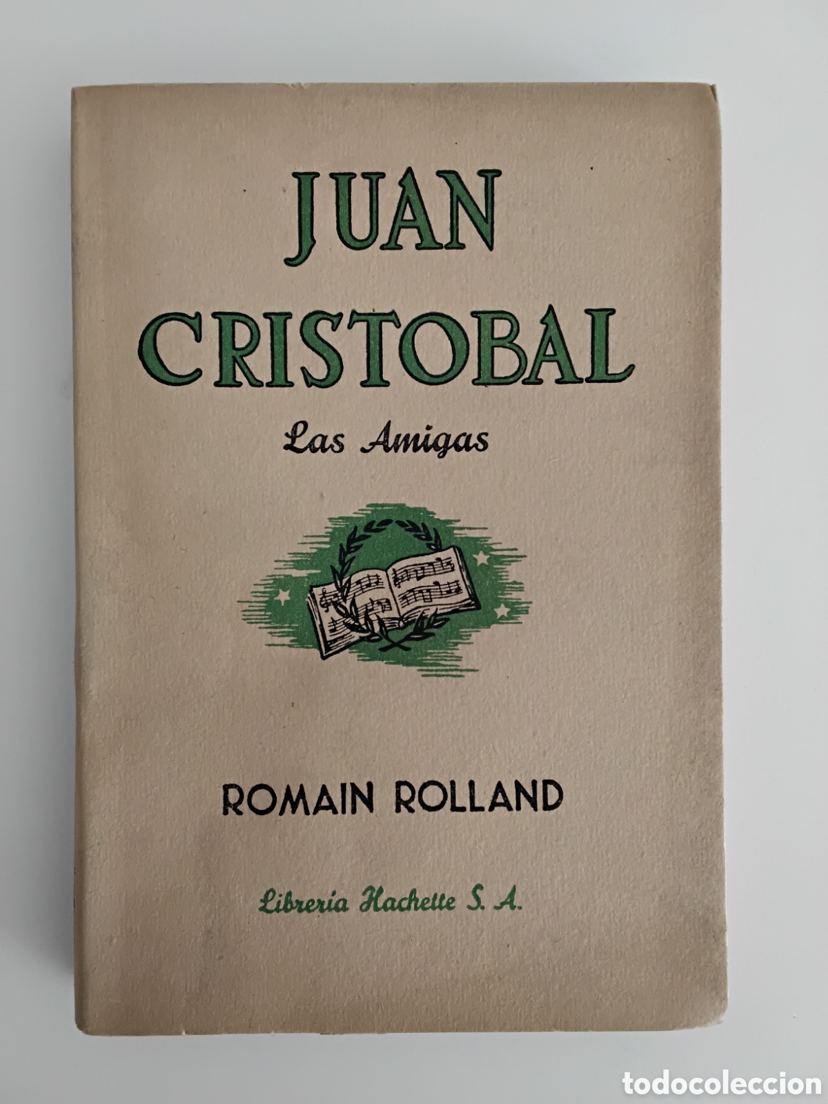 Libros de segunda mano: ROMAIN ROLLAND &mdash; JUAN CRIST&Oacute;BAL VIII. LAS AMIGAS &mdash; LIBRER&Iacute;A HACHETTE &mdash; 1952