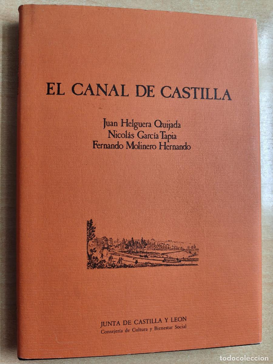Libros de segunda mano: EL CANAL DE CASTILLA - Juan Helguera Quijada, Nicol&aacute;s Garc&iacute;a Tapia, Fernando Molinero Hernando