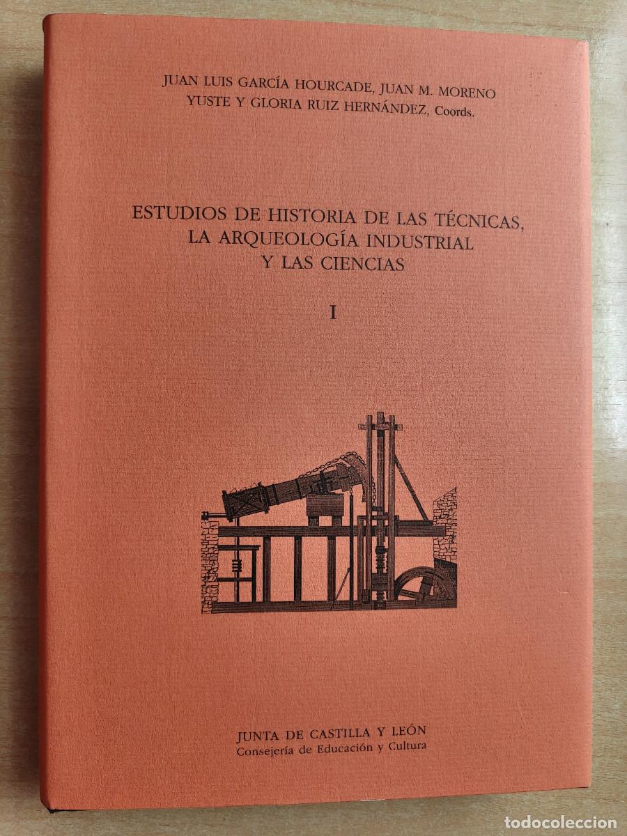 Libros de segunda mano: ESTUDIO DE HISTORIAS DE LAS T&Eacute;CNICAS, LA ARQUEOLOG&Iacute;A INDUSTRIAL Y LAS CIENCIAS I