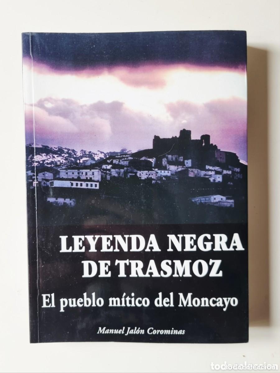 Libros de segunda mano: Leyenda negra de Trasmoz: El pueblo m&iacute;tico del Moncayo. Manuel Jal&oacute;n Corominas. 2004