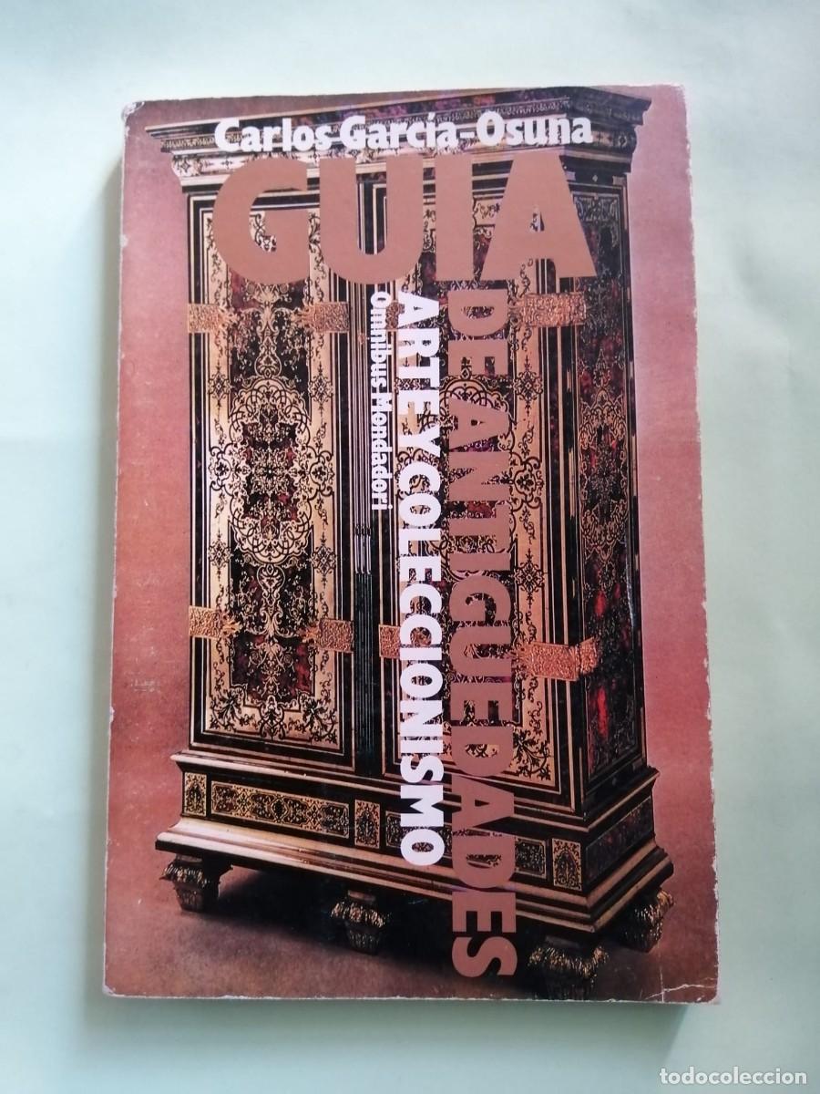 Libros de segunda mano: GUIA DE ANTIG&Uuml;EDADES ARTE Y COLECCIONISMO (CARLOS GARCIA OSUNA)
