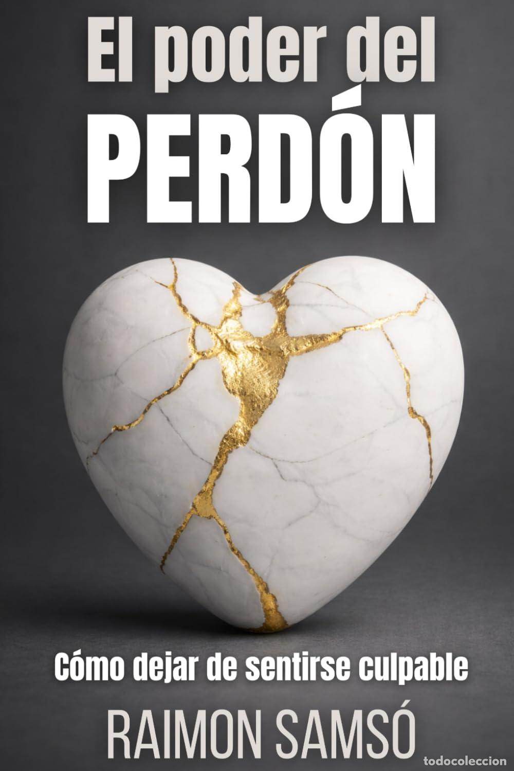 Libros de segunda mano: El Poder del Perd&oacute;n: C&oacute;mo dejar de sentirse culpable: 3 (Desarrollo Personal y Autoayuda)