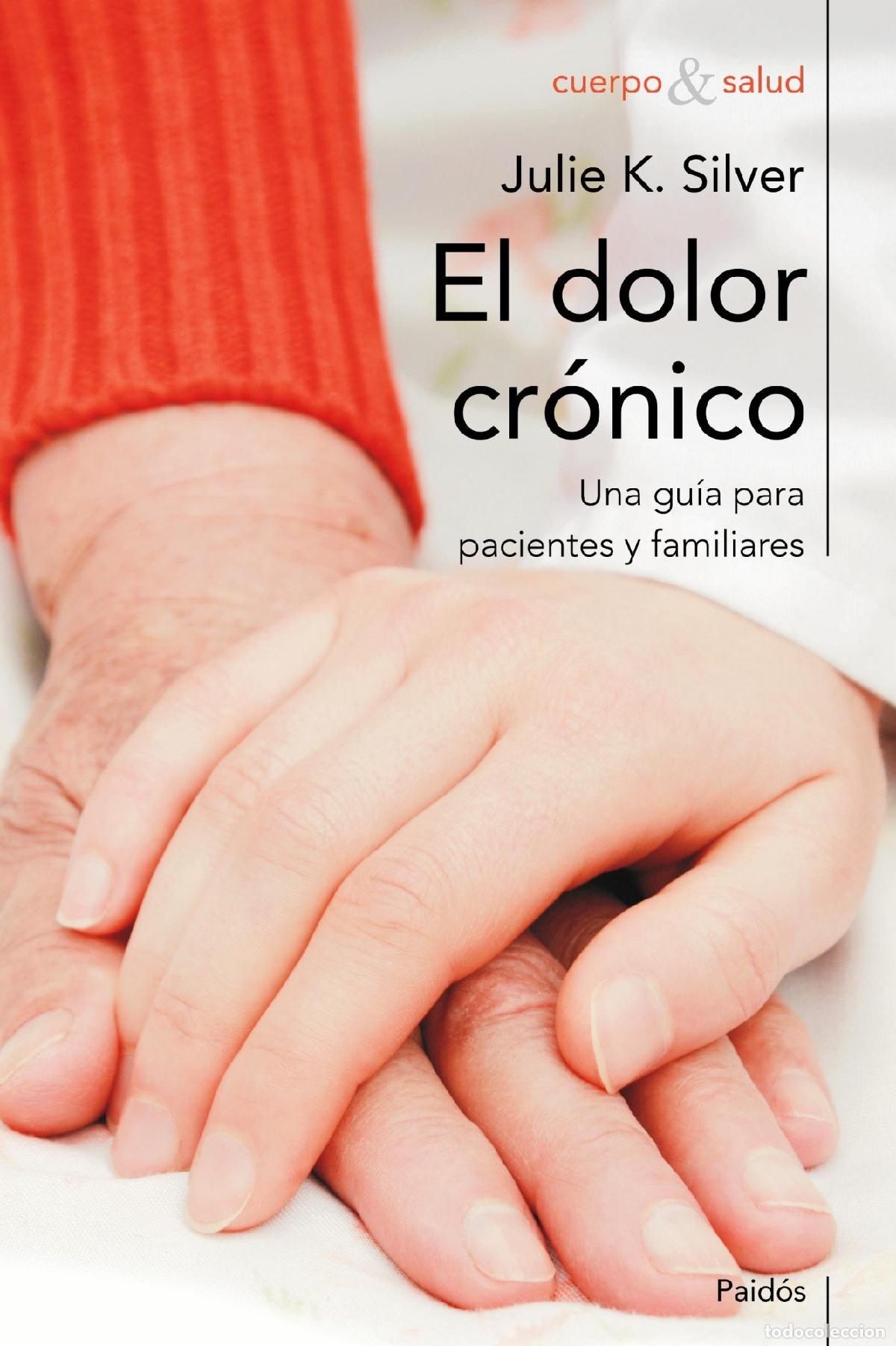 Libros de segunda mano: El dolor cr&oacute;nico: Una gu&iacute;a para familiares y pacientes (Cuerpo y Salud)