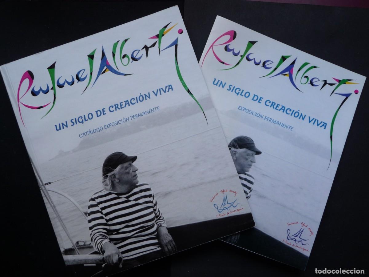 Second hand books: RAFAEL ALBERTI - UN SIGLO DE CREACI&Oacute;N VIVA, CATALOGO EXPOSICI&Oacute;N PERMANENTE