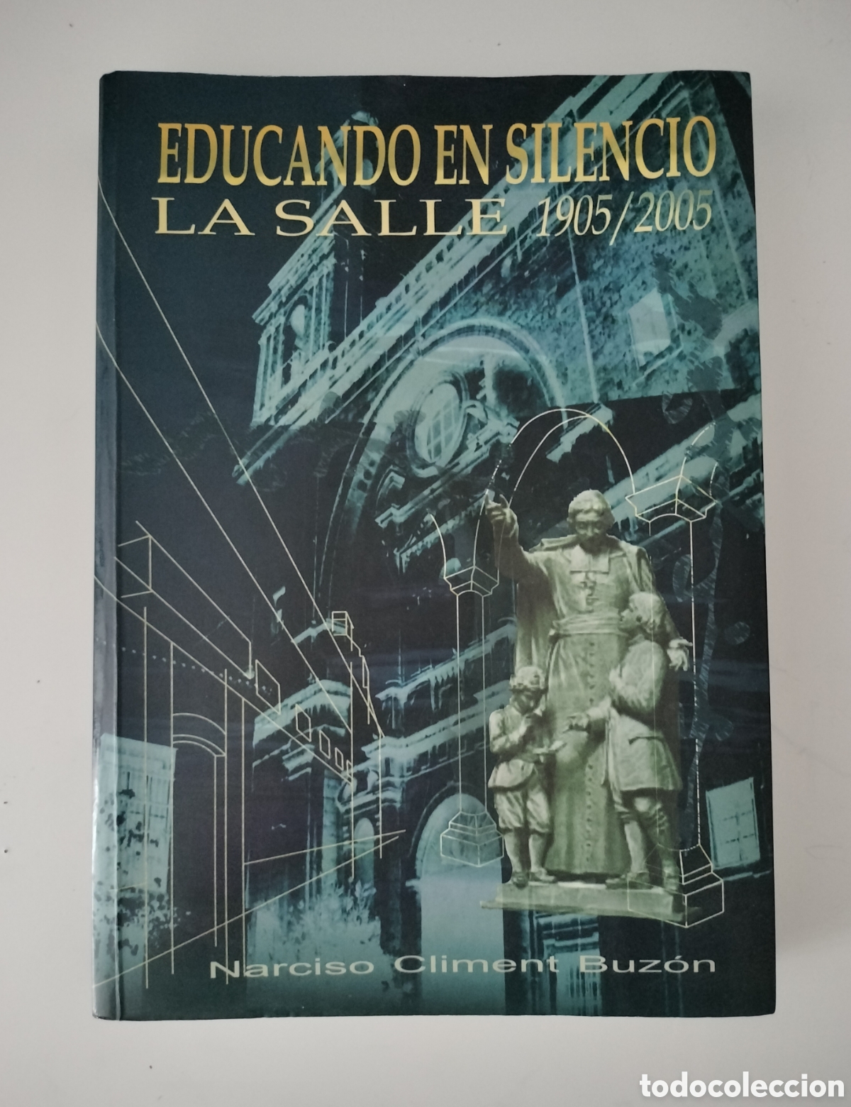 Libros de segunda mano: EDUCANDO EN SILENCIO. LA SALLE 1905-2005. SANL&Uacute;CAR DE BARRAMEDA. C&Aacute;DIZ. NARCISO CLIMENT BUZ&Oacute;N