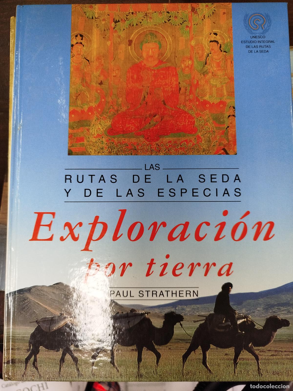 Libros de segunda mano: LAS RUTAS DE LA SEDA Y DE LAS ESPECIAS, EXPLORACI&Oacute;N POR TIERRA - PAUL STRATHERN