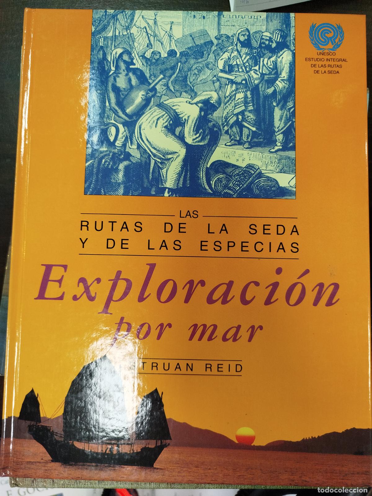 Libros de segunda mano: LAS RUTAS DE LA SEDA Y DE LAS ESPECIAS, EXPLORACI&Oacute;N POR MAR - STRUAN REID