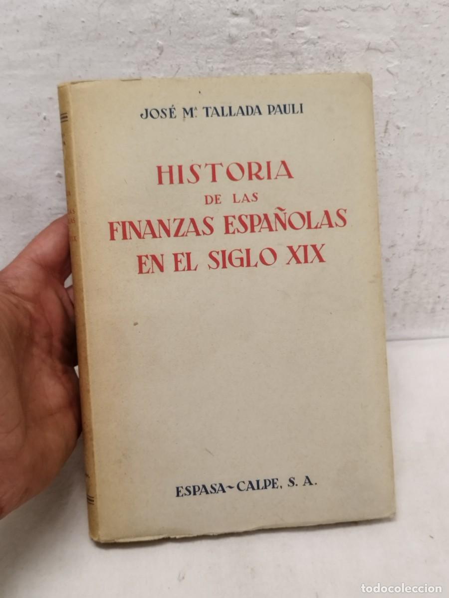 Libros de segunda mano: Libro historia de las finanzas espa&ntilde;olas en el siglo XIX. Jose Ma. Tallada Pauli.