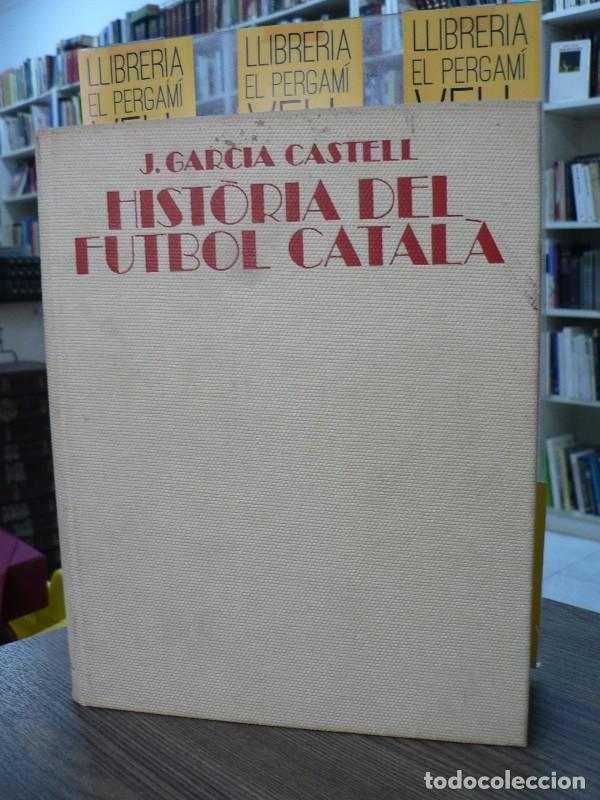 Libros de segunda mano: Hist&ograve;ria del Futbol Catal&agrave; - Garc&iacute;a Castell, J. - Aym&agrave; SA Editora - 1968, 1&ordf; ed.