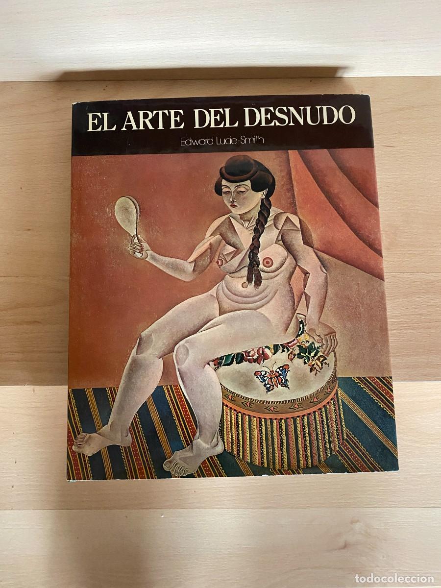 Libros de segunda mano: El arte del desnudo, Edward lucie-smith - Foto 1