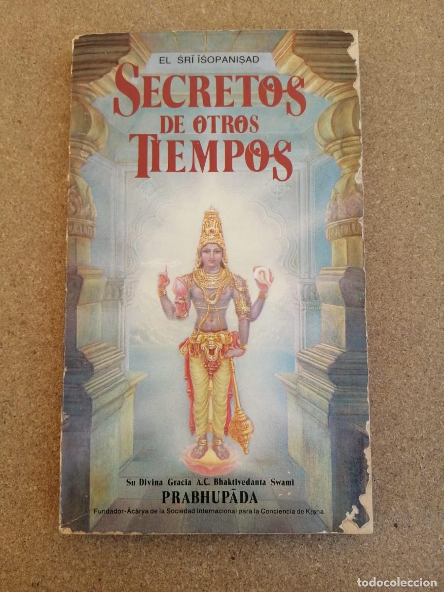 Libros de segunda mano: SECRETOS DE OTROS TIEMPOS (EL SRI ISOPANISAD)
