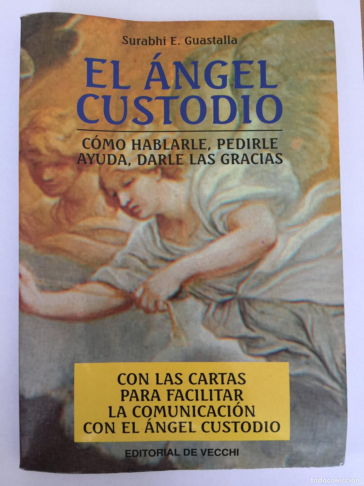 Libros de segunda mano: El angel custodio : como hablarle,pedirle ayuda, darle las gracias