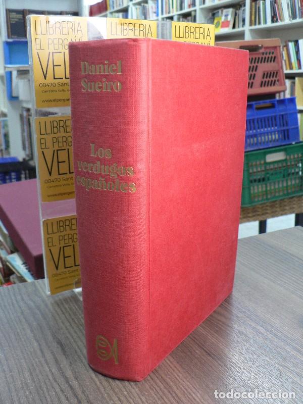 Libros de segunda mano: Los verdugos espa&ntilde;oles: Historia y actualidad del garrote vil - Daniel Sueiro - Alfaguara - 1971, 1&ordf;