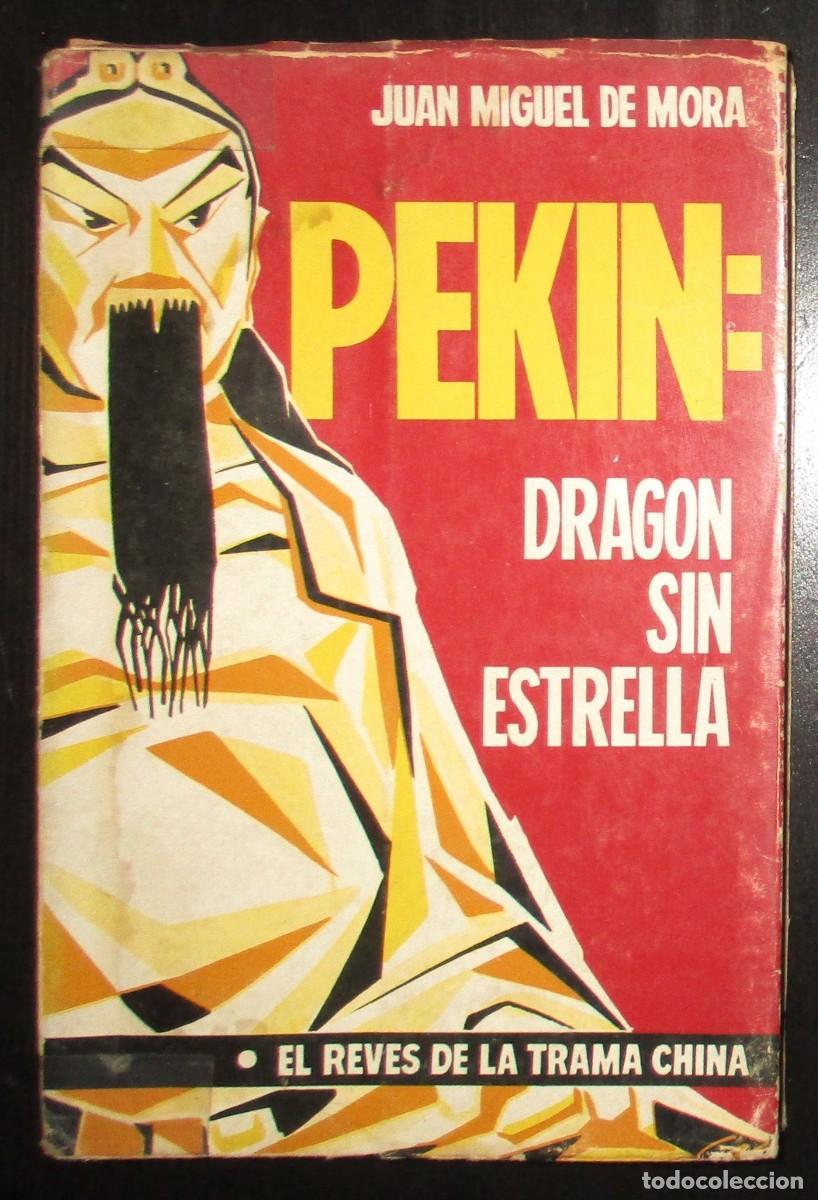 Libros de segunda mano: JUAN MIGUEL DE MORA. PEK&Iacute;N: DRAG&Oacute;N SIN ESTRELLA. PRIMERA EDICI&Oacute;N LIMITADA Y NUMERADA. M&Eacute;XICO, 1964