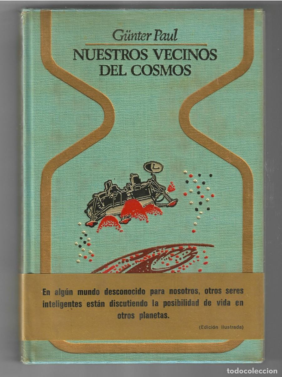 Libros de segunda mano: NUESTROS VECINOS DEL COSMOS , Gunter Paul (COLECCION OTROS MUNDOS)