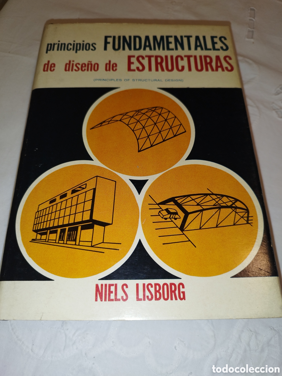 Libros de segunda mano: NIELS LISBORG: PRINCIPIOS FUNDAMENTALES DE DISE&Ntilde;O DE ESTRUCTURAS. ED. CECSA, 1965 PRIMERA EDICION.