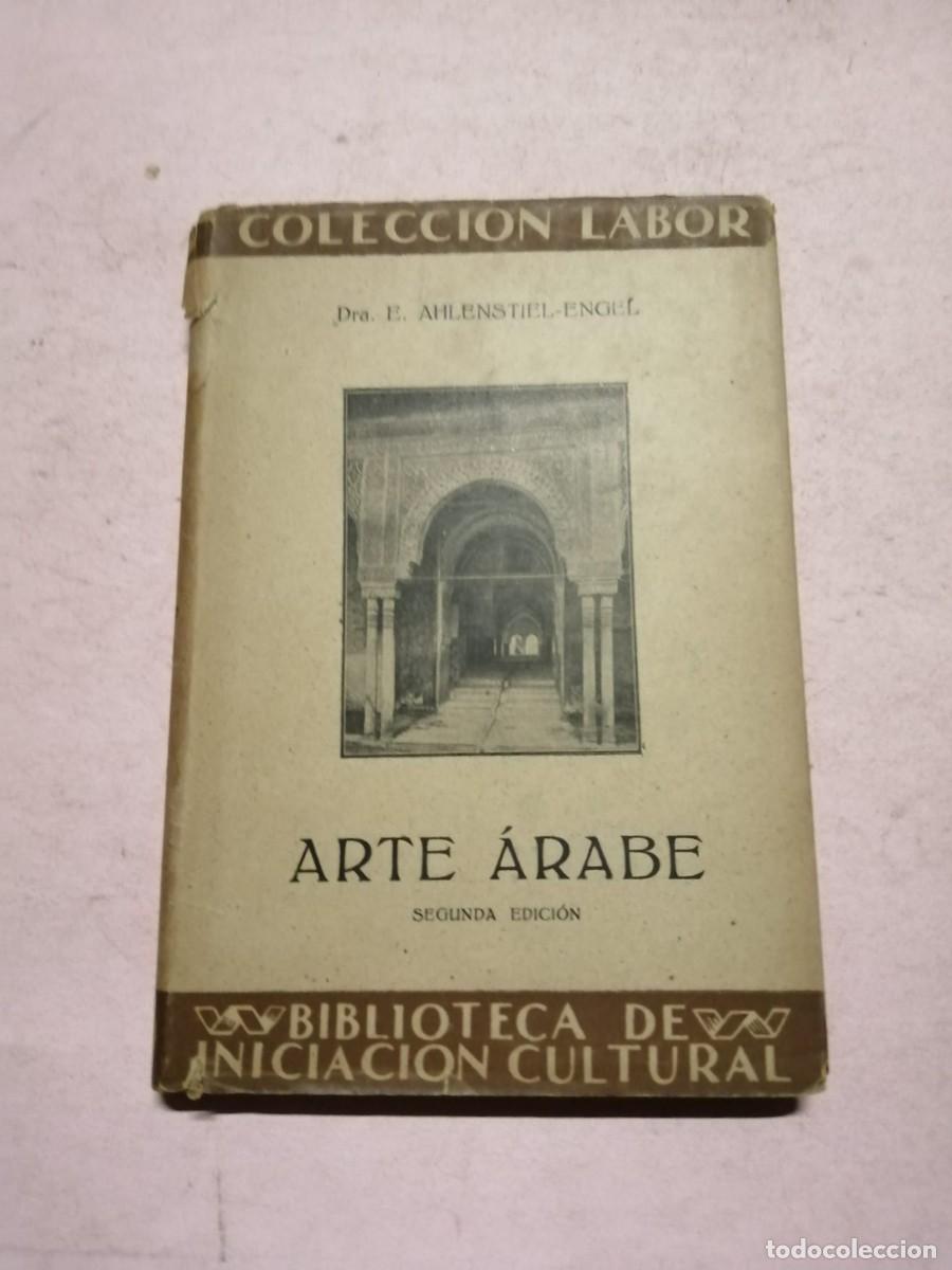 Libros de segunda mano: ARTE ARABE (COLECCION LABOR) BIBLIOTECA DE INICIACION CULTURAL