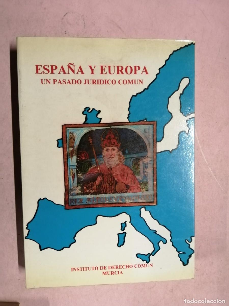 Libros de segunda mano: ESPA&Ntilde;A Y EUROPA, UN PASADO JURIDICO COMUN