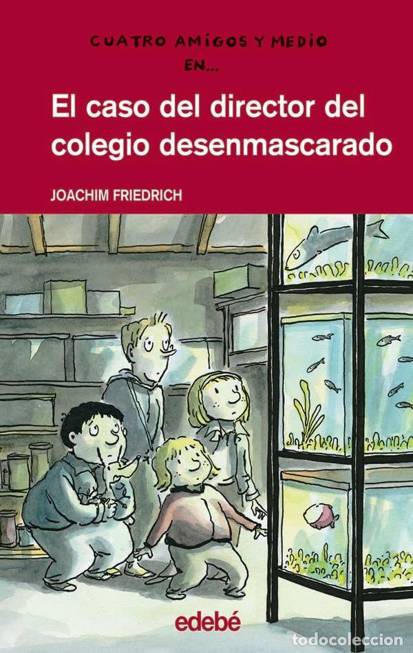 Libros de segunda mano: El caso del director del colegio desenmascarado: 8 (CUATRO AMIGOS Y MEDIO)