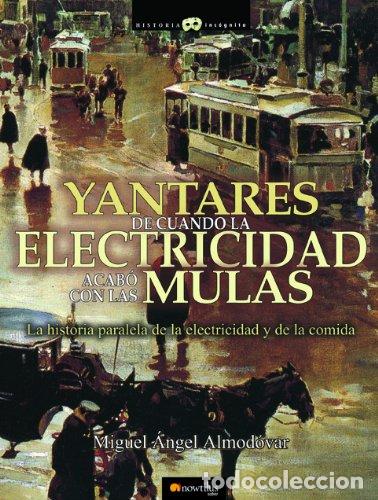 Libros de segunda mano: Yantares de cuando la electricidad acab&oacute; con las mulas (Historia Inc&oacute;gnita)