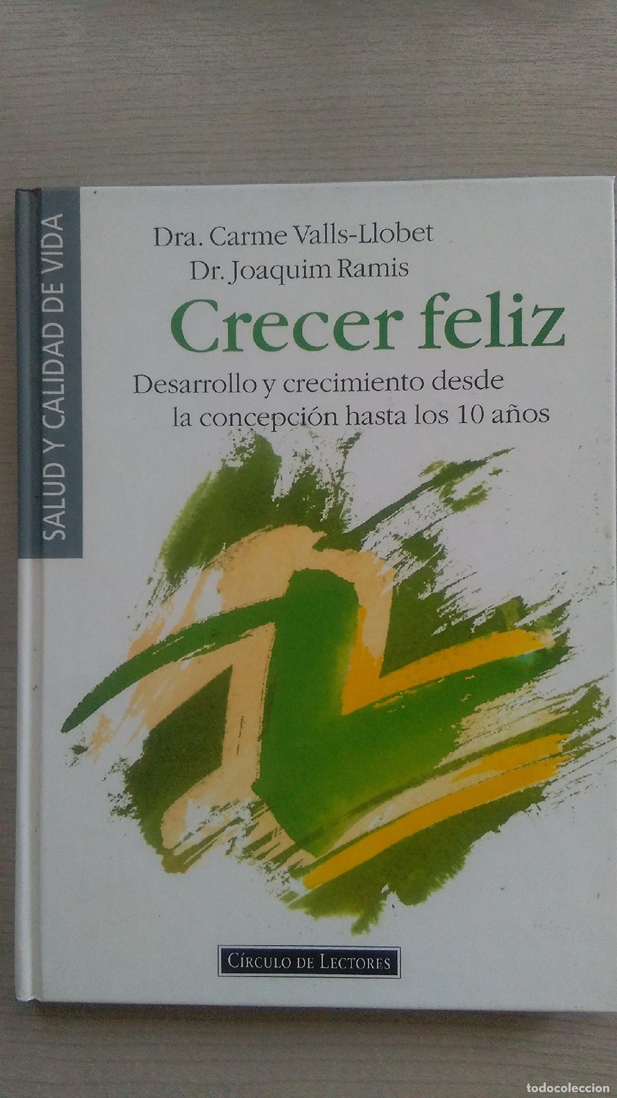 Libros de segunda mano: Crecer feliz : desarrollo y crecimiento desde la Concepci&oacute;n hasta los