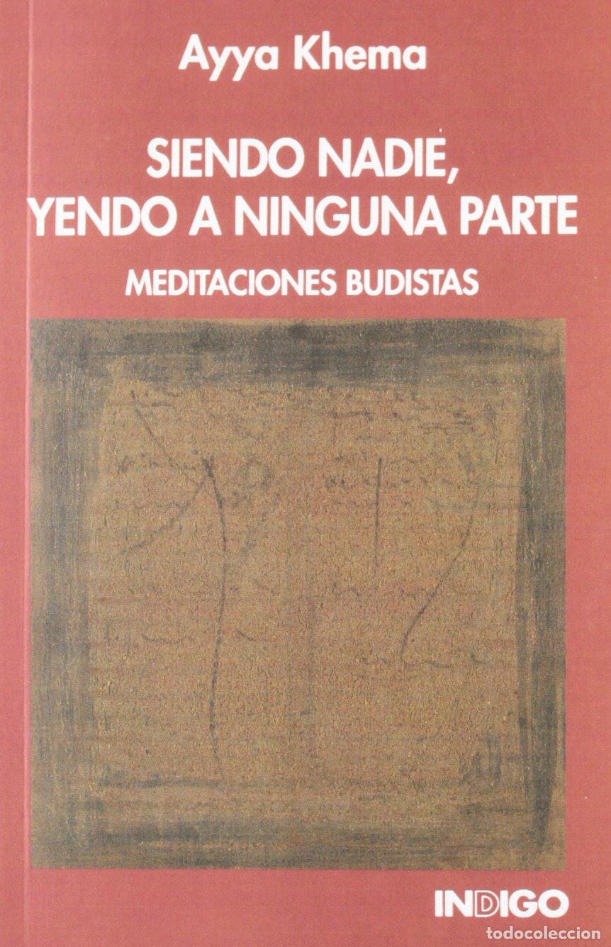 Libros de segunda mano: Siendo Nadie, Yendo A Ninguna Parte - Meditaciones Budistas