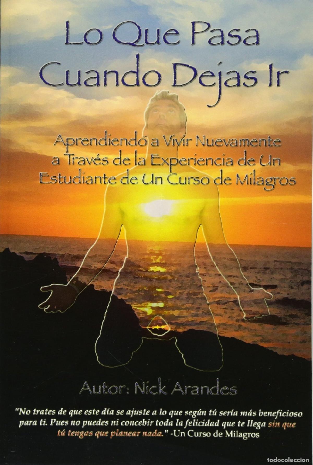 Libros de segunda mano: Lo Que Pasa Cuando Dejas Ir: Aprendiendo a Vivir Nuevamente a Trav&eacute;s de la Experiencia de Un Estudia