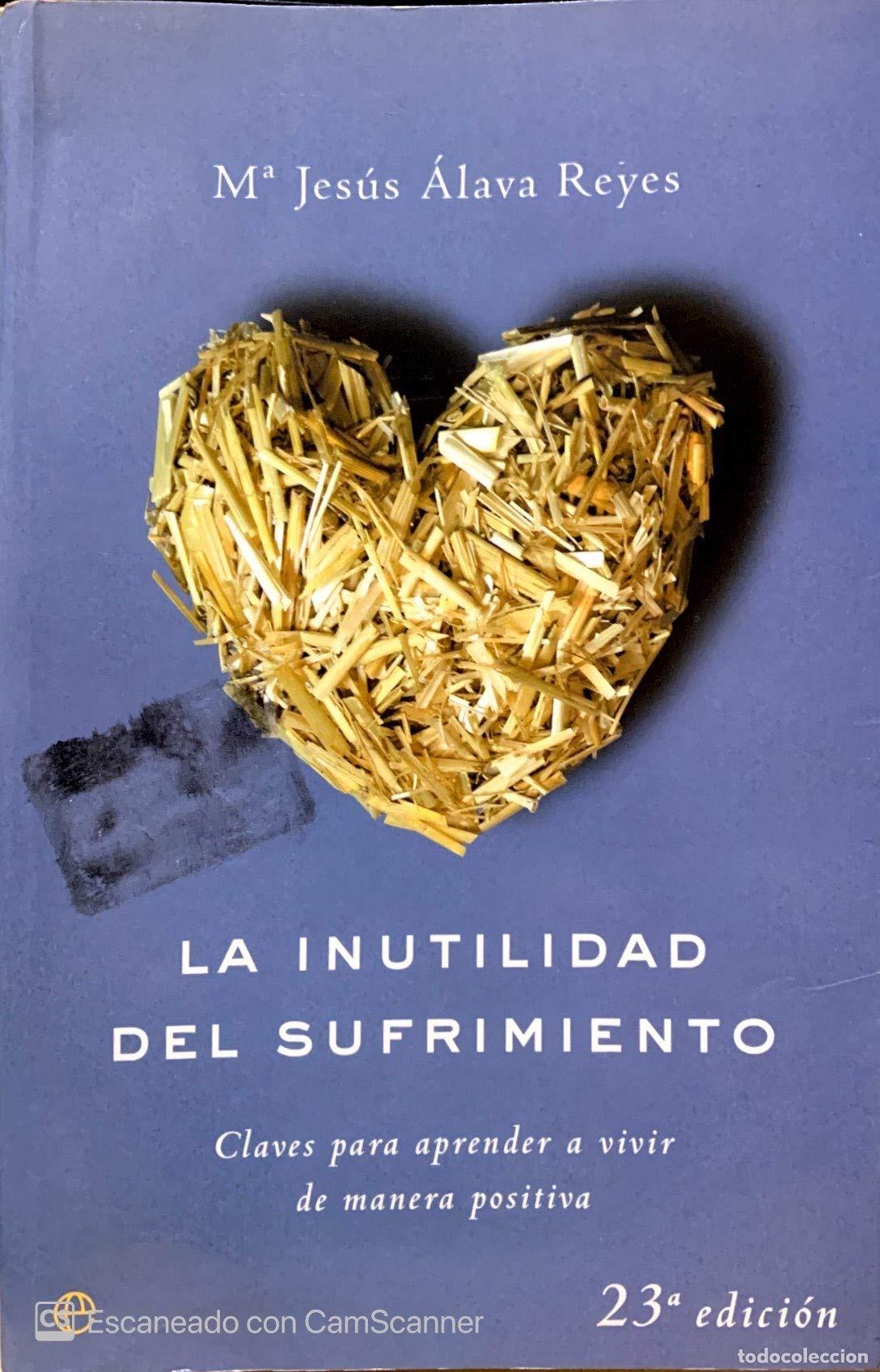 Libros de segunda mano: La inutilidad del sufrimiento : claves para aprender a vivir de manera positiva