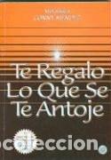 Libros de segunda mano: Te Regalo Lo Que Se Te Antoje/I'll Give You All That You Desire (Coleccion Metafisica)