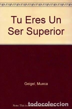 Libros de segunda mano: Tu Eres Un Ser Superior