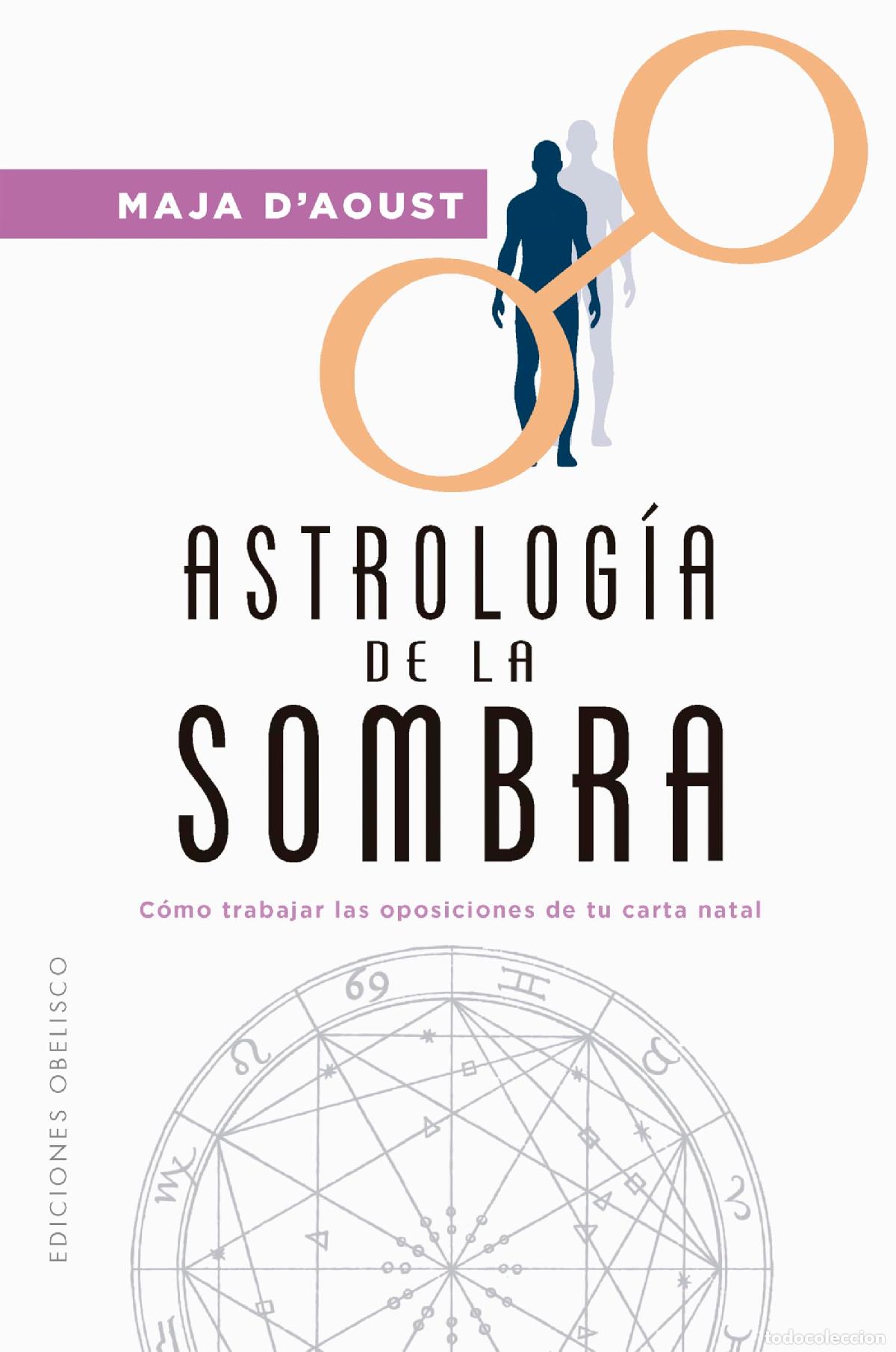 Libros de segunda mano: Astrolog&iacute;a de la sombra: C&oacute;mo trabajar las oposiciones de tu carta natal