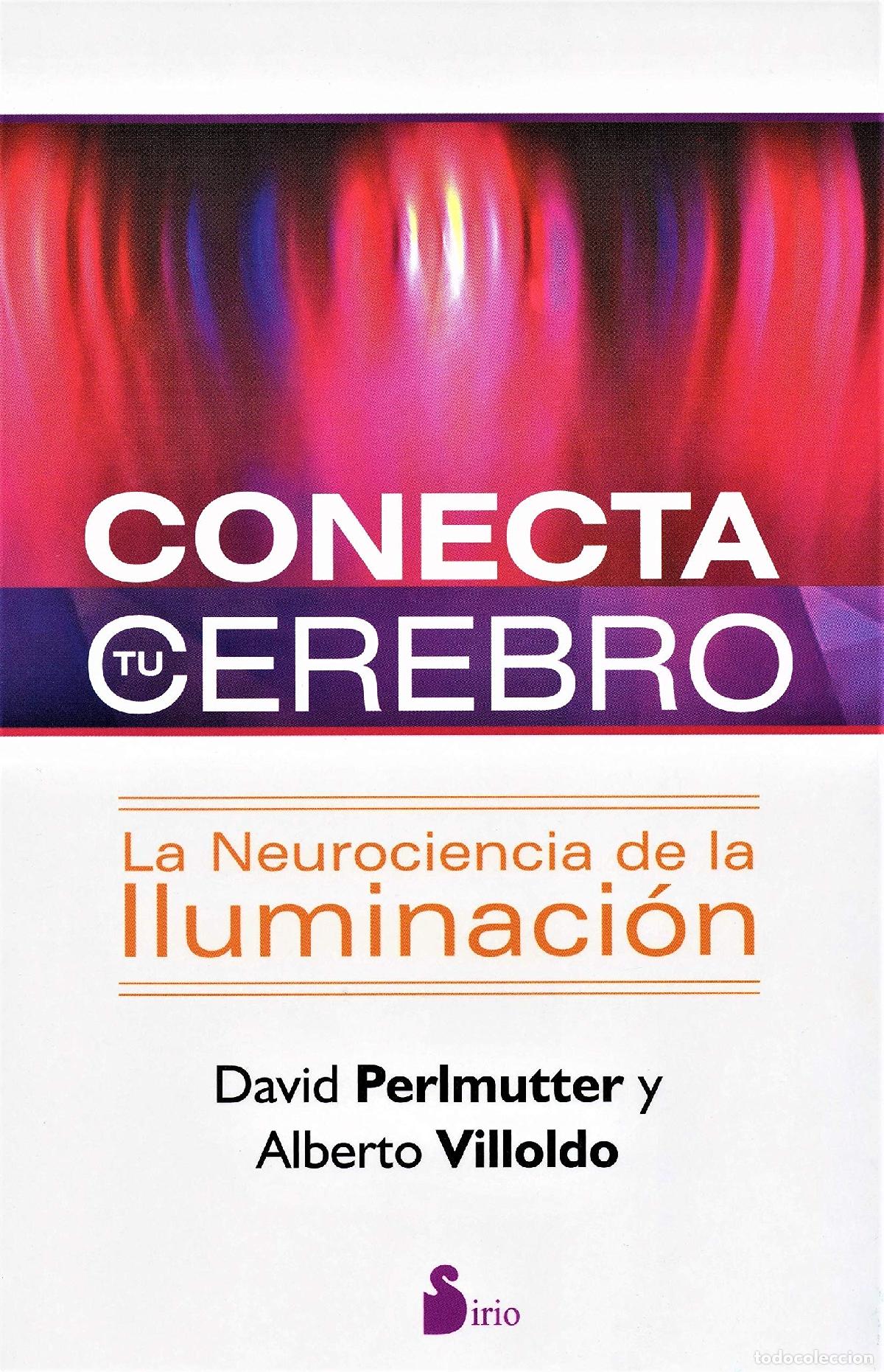 Libros de segunda mano: CONECTA TU CEREBRO: LA NEUROCIENCIA DE LA ILUMINACION (2013)