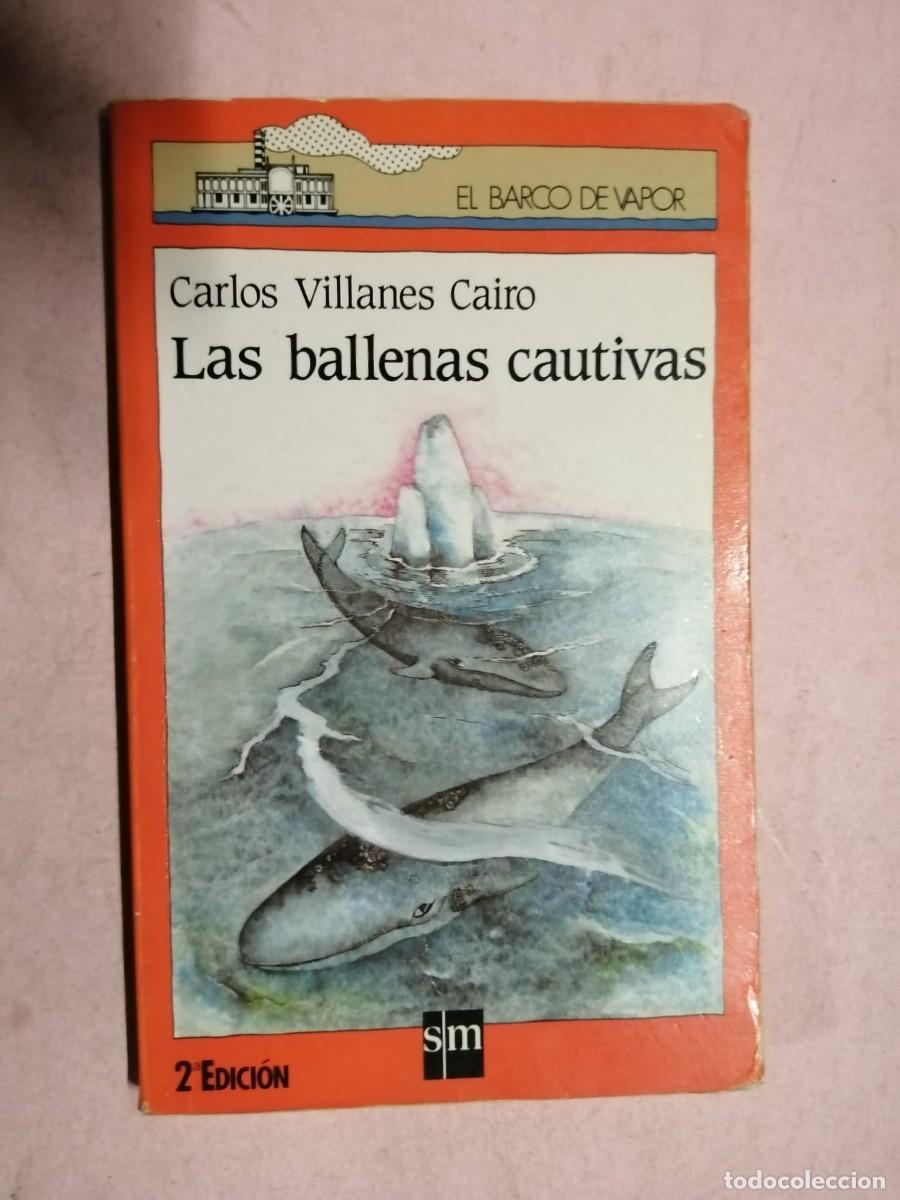 Libros de segunda mano: LAS BALLENAS CAUTIVAS (CARLOS VILLANES CAIRO)