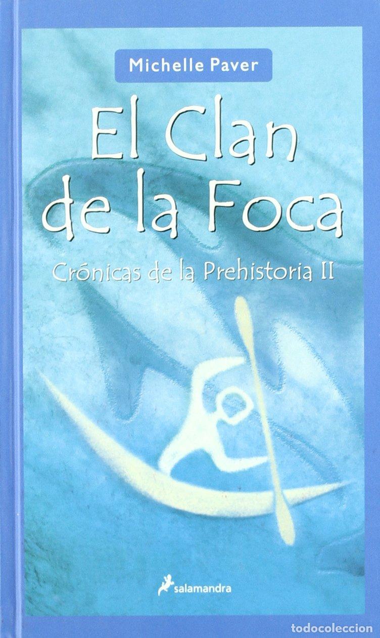 Libri di seconda mano: El clan de la foca: Cr&oacute;nicas de la prehistoria II (Narrativa Joven)
