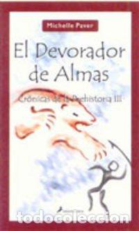 Libri di seconda mano: El devorador de almas: Cr&oacute;nicas de la prehistoria III (Narrativa Joven)