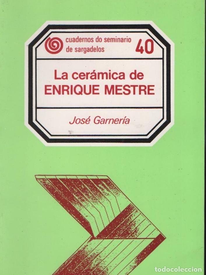 Libros de segunda mano: La cer&aacute;mica de Enrique Mestre, por Jos&eacute; Garneria